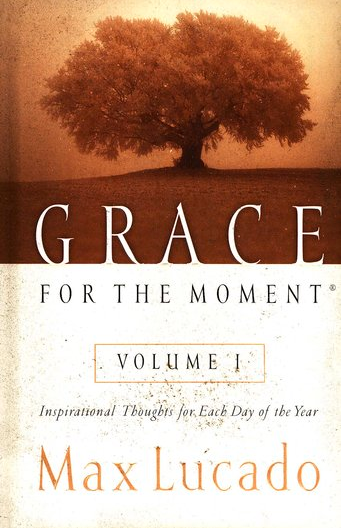 Grace For The Moment Max Lucado