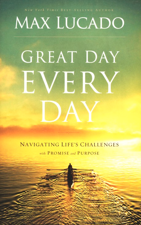Great Day Everyday: Navigating Life’s Challenges with Promise and Purpose