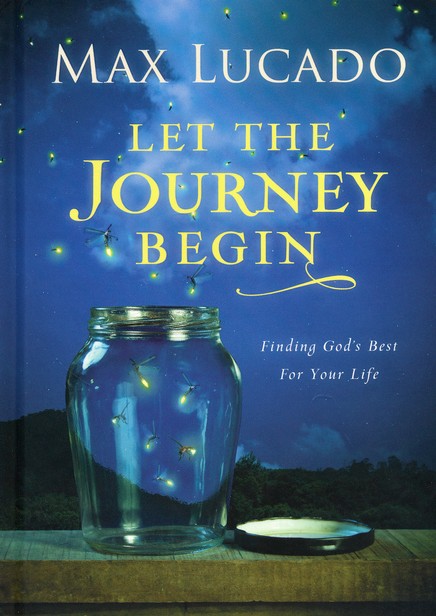 Let the Journey Begin: Finding God’s Best for Your Life